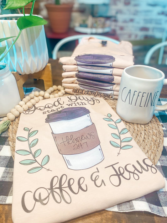 Good Days Start With Coffee and Jesus  | Faith-Based Graphic Tee