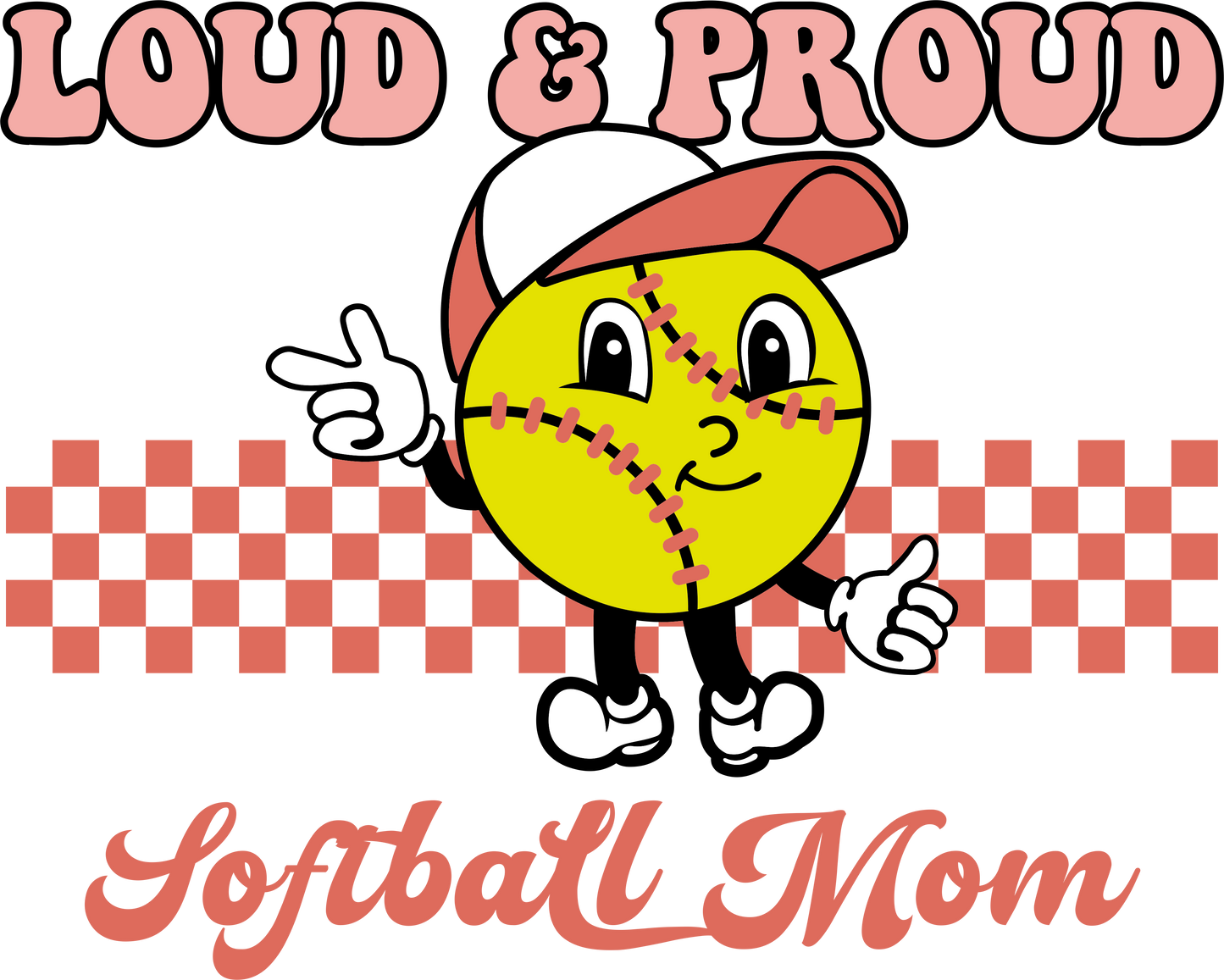 Loud and Proud Softball Mom