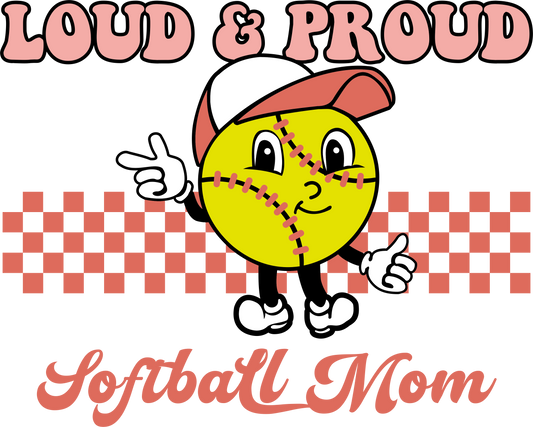 Loud and Proud Softball Mom