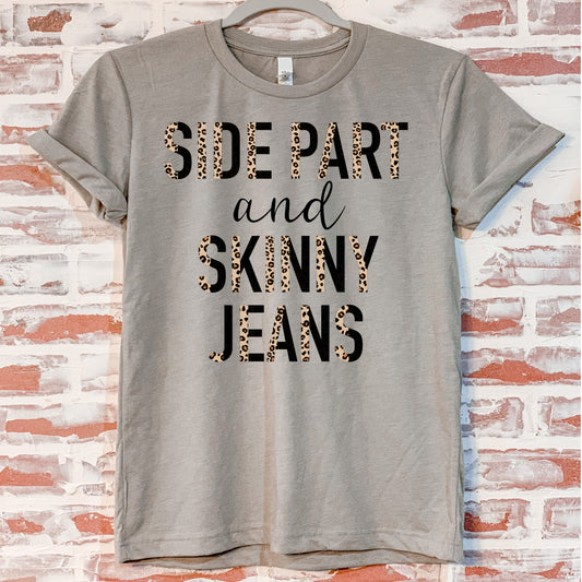 Side Parts and Skinny Jeans tee